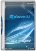 Windows 8.1 with Update [6.3.9600.21924] AIO 18in1 by adguard v24.04.10 (x64) (2024) (Eng/Rus)