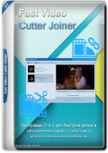 Fast Video Cutter Joiner 4.6.0.0 RePack & Portable by elchupacabra (x86-x64) (2024) (Eng/Rus)